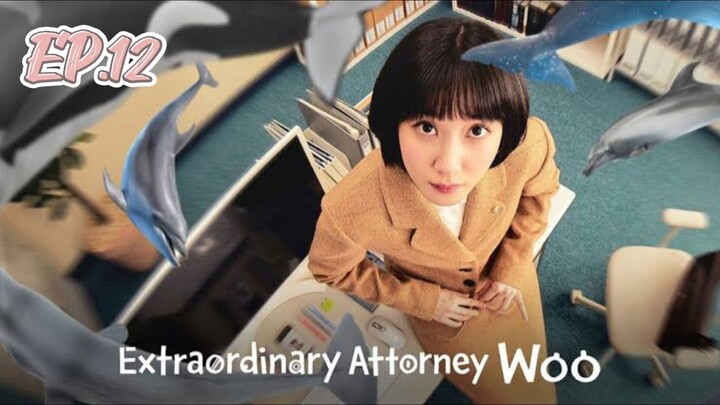 EP.12 - Extraordinary Attorney Woo (2022) EngSub