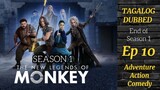 Episode 10 END OF SEASON 1 The New Lengend of MONKEY+ ( TAGALOG DUBBED ) Action