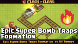 Epic Super Bomb Traps Formation - Traps vs All Troops