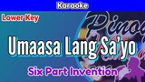 Umaasa Lang Sa'yo by Six Part Invention (Karaoke : Lower Key)