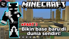 [SURVIVAL] Pembangunan base baru🕹️ ●Part3