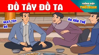 ĐỒ TÂY ĐỒ TA - Thông Điệp Thời Gian - Phim Hoạt Hình - Truyện Cổ Tích - Khoảnh Khắc Kỳ Diệu