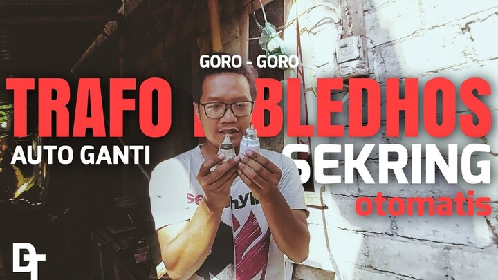 TRAFO MBLEDOS - Mengatasi Sekring Listrik Rusak - Ganti Sekring Otomatis