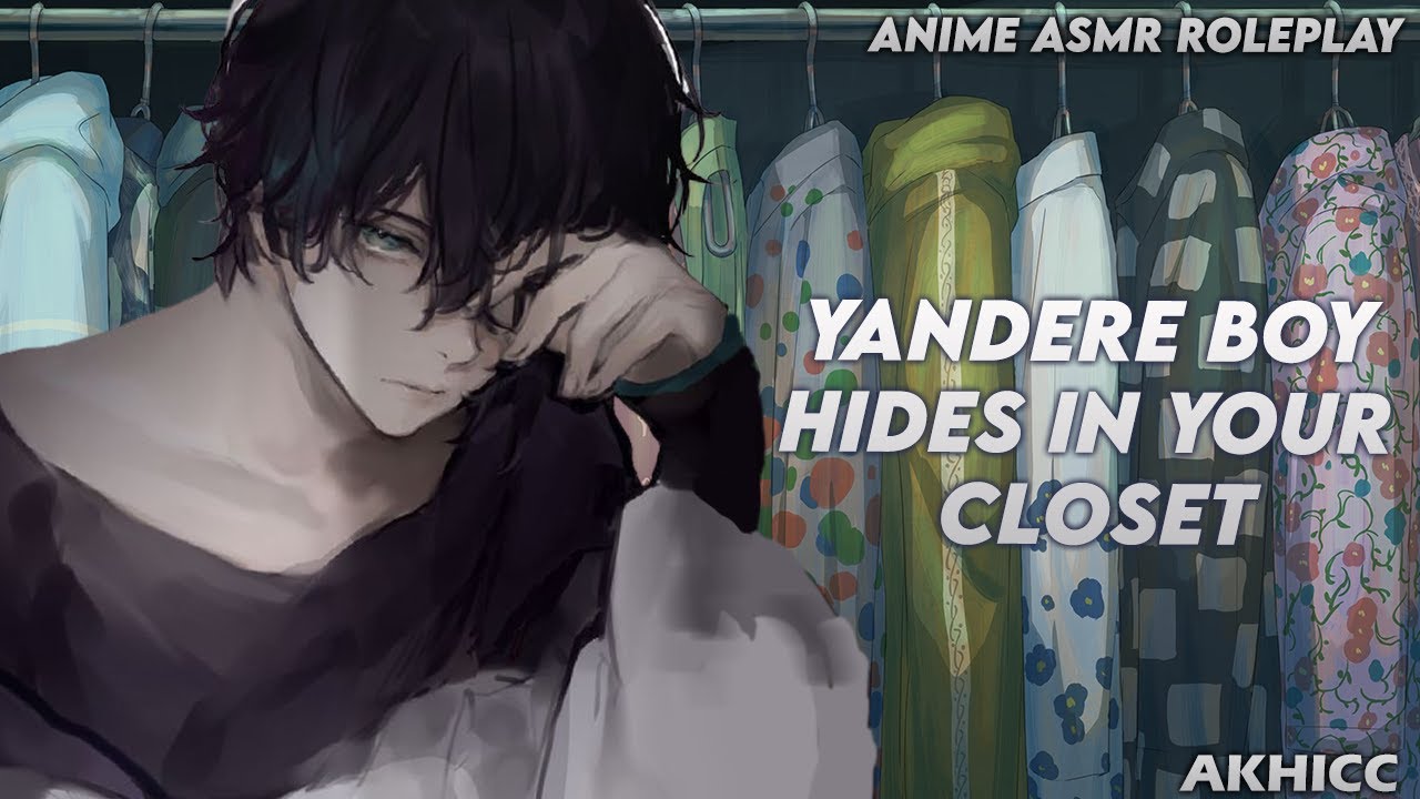 Yandere Boy Hides in Your Closet | Anime Boyfriend ASMR Roleplay「Male  Audio」 - BiliBili