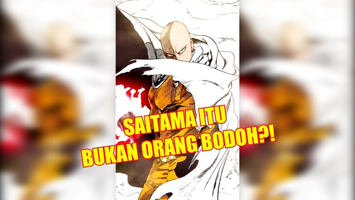 Saitama Bukan seseorang yang bodoh onepunchman saitama