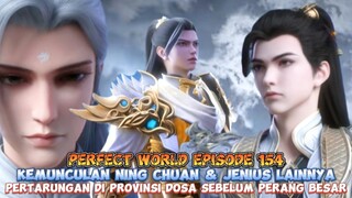 Perfect World Episode 154 Ning Chuan Musuh Terkuat Shi Hao Dalam Perang 3000 Provinsi Nanti‼️