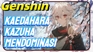Kaedahara Kazuha Mendominasi