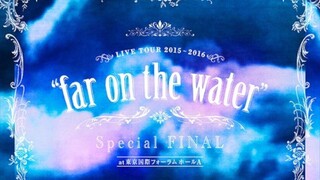 Kalafina - Live Tour 2015-2016 'far on the water' [2016.01.31]