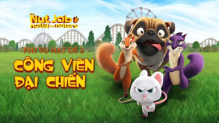 Phi Vụ Hạt Dẻ 2: Công Viên Đại Chiến (The Nut Job 2) [Lồng Tiếng]