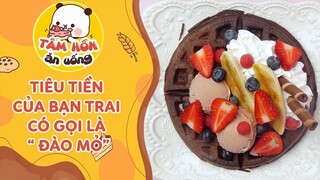 Tâm Sự số 32: Tiêu Tiền Của Bạn Trai Có Gọi Là "Đào Mỏ" 🤑 Tâm Hồn Ăn Uống 🥧