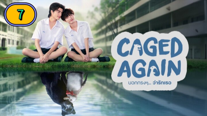 🇹🇭(2024) Caged Again EP 7 ENG SUB