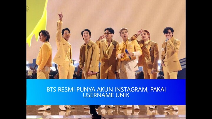 BTS RESMI PUNYA AKUN INSTAGRAM, PAKAI USERNAME UNIK