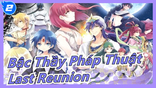 Bậc Thầy Pháp Thuật| [Sự phức hợp sử thi]Last Reunion_2