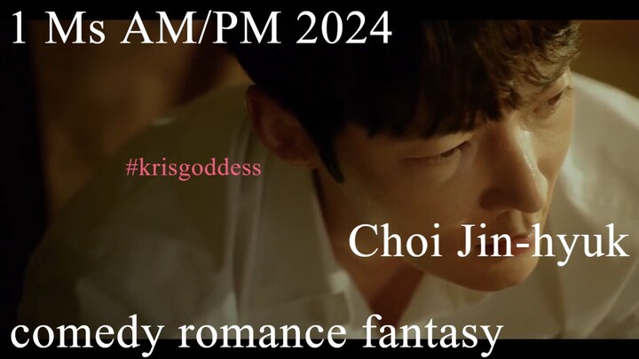 1 Ms AM/PM 2024 Choi Jin-hyuk  Eng sub 낮과 밤이 다른 그녀