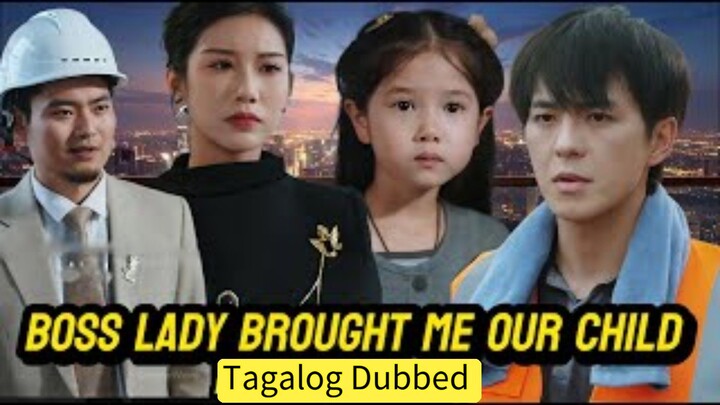 ShortDrama: "Dinala Sa Akin Ng Boss Lady Ang Aming Anak"
