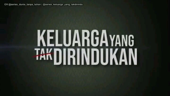 KELUARGA YANG TAK DI RINDU KAN EPISODE 17