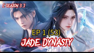 Jade Dynasty EP 53 Sub Indo [ Season 3 EP 1 ]