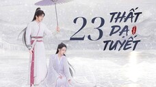 Tập 23| Thất Dạ Tuyết - Snowy Night: Timeless Love (Lý Thấm, Tăng Thuấn Hy,...).