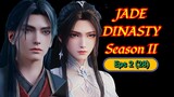 Jade Dinasty [ S2 Episode 2 (28) ]
