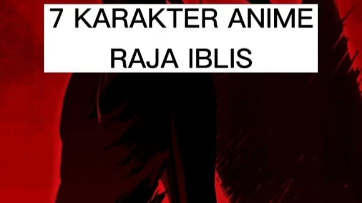 7 karakter anime raja iblis+judul! mungkin kalian blum tonton