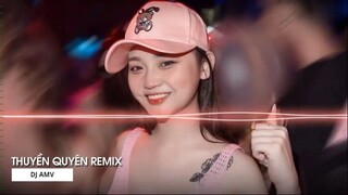 MIXTAPE 2022 DẶM NGÀN THIÊN LÝ TIỄN NGƯỜI ĐI REMIX THUYỀN QUYÊN REMIX 1