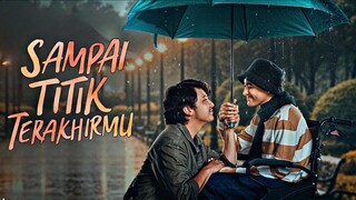 CINTA SEJATI HINGGA NAFAS TERAKHIRNYA - ALUR CERITA FILM SAMPAI TITIK TERAKHIRMU (2025)