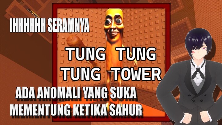 Tung Tung Sahur Roblox | Ada Anomali Yang Konon Kalau Tidak Sahur Kena Pentung IHHH SERAMNYA !!!