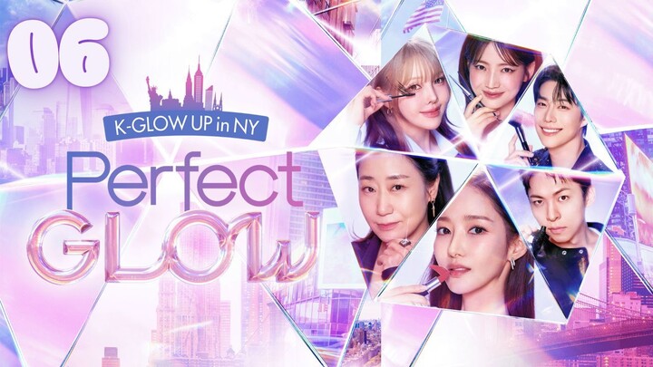 EPISODE 06 l Perfect Glow l 퍼펙트 글로우(2025) l🇰🇷Reality Program