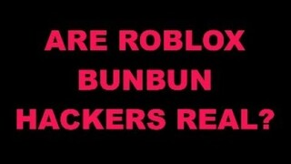 ARE ROBLOX BUNBUN GIRLS ATECH GROUP HACKERS REAL?
