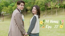 Hi Venus (2022) Eps 22  Sub Indo