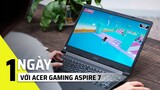 Trải nghiệm 1 ngày làm việc, chơi game tại nhà với Acer Gaming Aspire 7