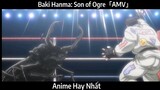 Baki Hanma: Son of Ogre「AMV」Hay Nhất
