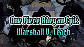 One Piece Blackbeard Marshall D. Teach - Edit Adegan Epik