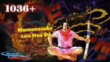 [One Piece 1036+]. Tiềm năng của Momonosuke! Momo “cõng” đảo Oni cứu Hoa Đô?