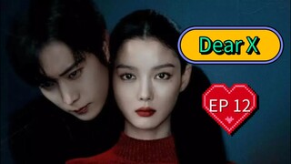 Finale EP12 ( Engsub ) Dear X