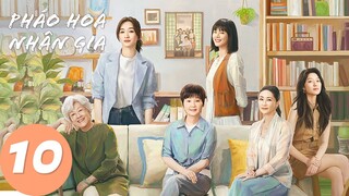 [VIETSUB] Pháo Hoa Nhân Gia - Tập 10 | Hứa Phàm & Mã Tư Thuần | WeTV