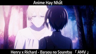 Henry x Richard - Baraou no Souretsu 「 AMV 」Hay Nhất