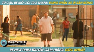 REVIEW PHIM ST | TÓM TẮT PHIM TỪ CẬU BÉ MỒ CÔI TRỞ THÀNH HUNG THẦN XE ỦI HUYỀN THOẠI TRÊN SÂN BÓNG