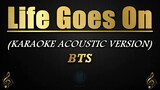 Life Goes On (Acoustic Version) - BTS (Acoustic Karaoke/Instrumental)