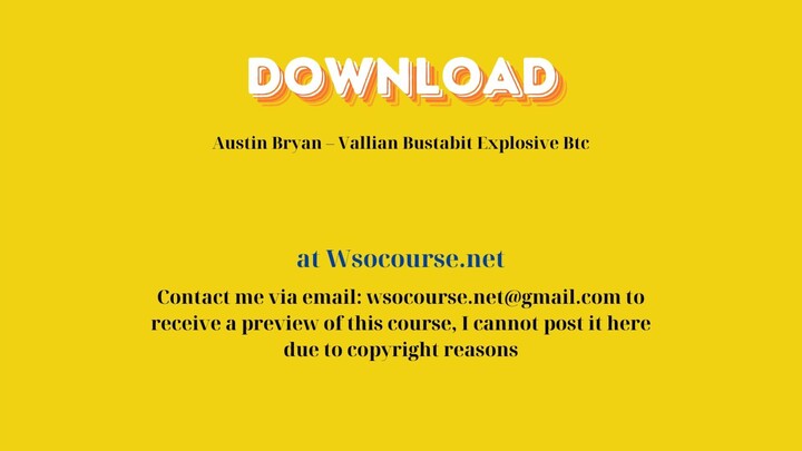 Austin Bryan – Vallian Bustabit Explosive Btc – Free Download Courses