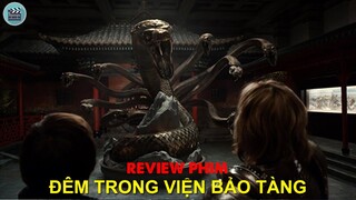 CƯỜI TỤT LƯỠI Với Viện Bảo Tàng ĐIÊU TOE Hài Hước | Bí Mật Của Hầm Mộ vào ban Đêm | Review Phim