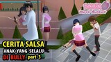 Salsa Yang Tersakiti pt 3 | anak Yang Selalu Di Bully | Drama Sakura School Simulator