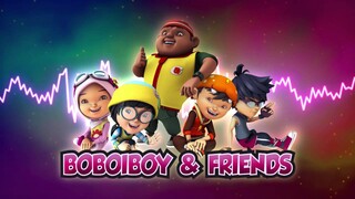 BoBoiBoy OST: BoBoiBoy & Friends