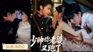 Zhao Zhen Dong & Jin Zi - Young General Your Wife Has Run Away Again (2025) Sub Indo