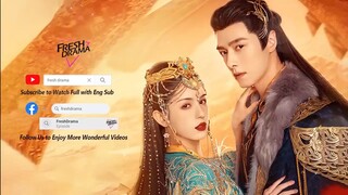 🇨🇳 Ep1 Love In The Desert (ENG SUB)