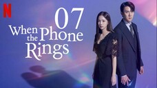 EP7 When the Phone Rings (2024)