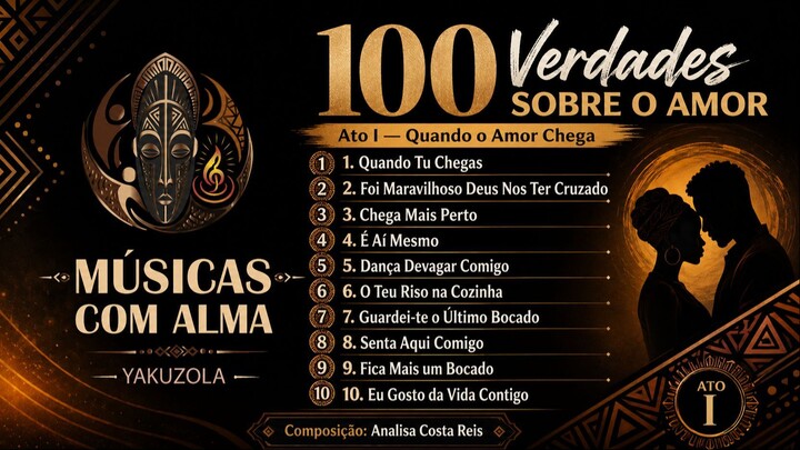 100 VERDADES SOBRE O AMOR — ATO I: QUANDO O AMOR CHEGA