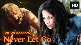 Never Let Go 2024 SUB INDO