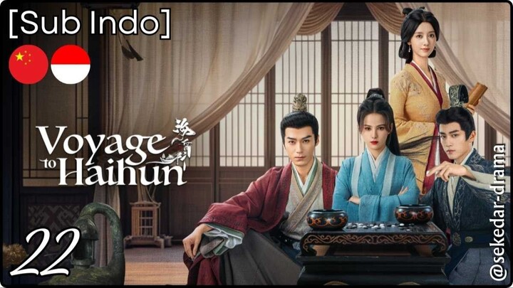 [Sub Indo] Voyage to Haihun – Eps. 22 (2025)