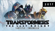 Transformers: The Last Knight ( 2017 ) Sub Indo